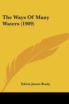 portada the ways of many waters (1909) (en Inglés)