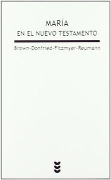 María en el Nuevo Testamento: Una evaluación conjunta de estudiosos católicos y luteranos (Biblioteca Estudios Bíblicos) (in Spanish)