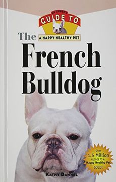 portada The French Bulldog: An Owner's Guide to a Happy Healthy pet 