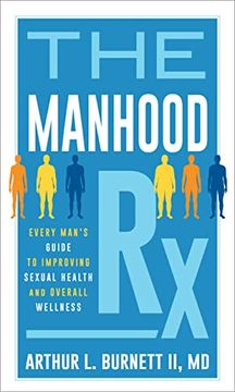 portada The Manhood rx: Every Man'S Guide to Improving Sexual Health and Overall Wellness (en Inglés)