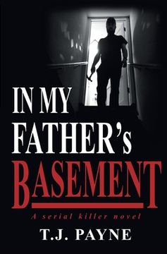 portada In my Father'S Basement: A Serial Killer Novel 