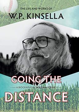 portada Going the Distance: The Life and Works of W. P. Kinsella (en Inglés)