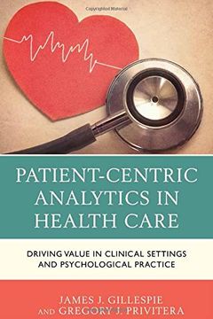 portada Patient-Centric Analytics in Health Care: Driving Value in Clinical Settings and Psychological Practice (en Inglés)