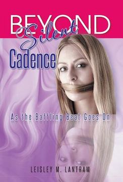 portada Beyond Silent Cadence: As the Baffling Beat Goes on (en Inglés)