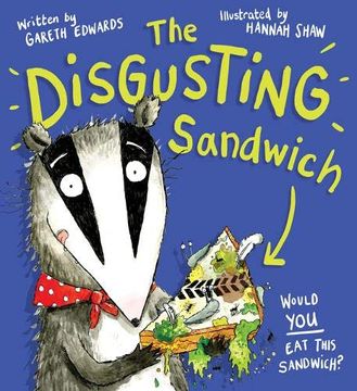 portada The Disgusting Sandwich - a Deliciously Yucky Picture Book With a Twist! (en Inglés)