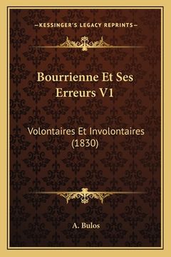 portada Bourrienne Et Ses Erreurs V1: Volontaires Et Involontaires (1830) (in French)