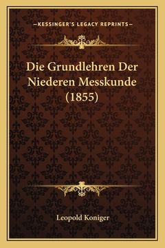 portada Die Grundlehren Der Niederen Messkunde (1855) (in German)