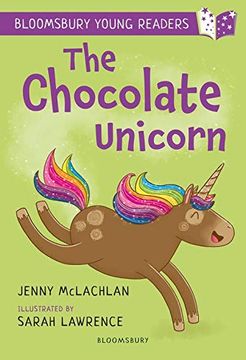 portada The Chocolate Unicorn: A Bloomsbury Young Reader: Lime Book Band (Bloomsbury Young Readers) (in English)
