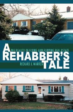 portada a rehabber's tale: the reality of fixing and flipping real estate