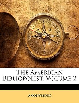 portada the american bibliopolist, volume 2 (en Inglés)
