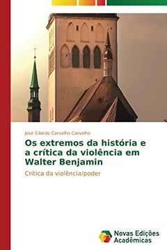 portada Os extremos da história e a crítica da violência em Walter Benjamin