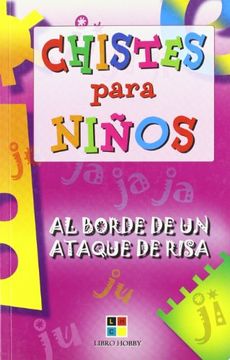 Libro CHISTES PARA NIÑOS Al borde de un ataque de risa, Unknown., ISBN  9788497365420. Comprar en Buscalibre