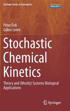 portada Stochastic Chemical Kinetics: Theory and (Mostly) Systems Biological Applications (en Inglés)