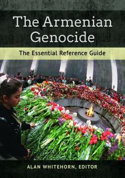 portada The Armenian Genocide: The Essential Reference Guide (en Inglés)