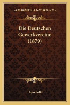 portada Die Deutschen Gewerkvereine (1879) (in German)