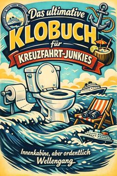 portada Das ultimative Klobuch fr Kreuzfahrt-Junkies: Innenkabine, aber ordentlich Wellengang. Lustiges Geschenk mit Lifehacks, Fun Facts und Geschichten (en Alemán)