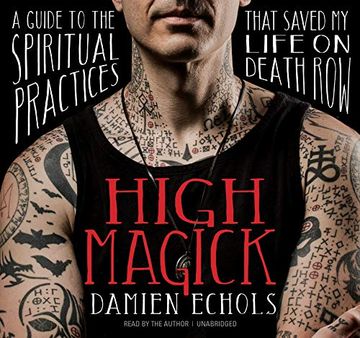 portada High Magick: A Guide to the Spiritual Practices That Saved my Life on Death row ()