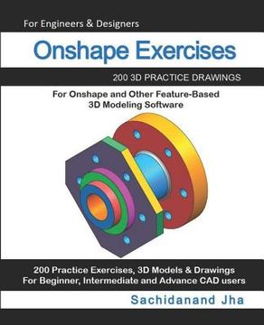 portada Onshape Exercises: 200 3D Practice Drawings For Onshape and Other Feature-Based 3D Modeling Software (in English)