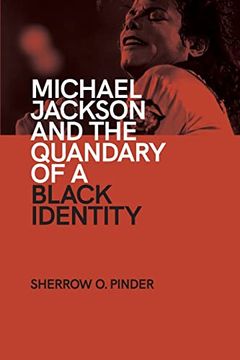portada Michael Jackson and the Quandary of a Black Identity (Suny Series in African American Studies) (en Inglés)