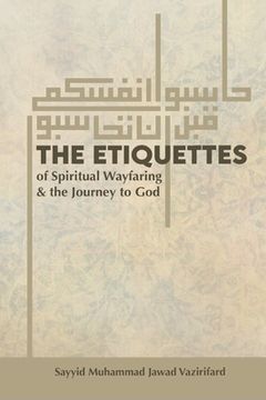 portada The Etiquettes of Spiritual Wayfaring & the Journey to God (in English)