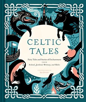 portada Celtic Tales: Fairy Tales and Stories of Enchantment From Ireland, Scotland, Brittany, and Wales (Traditional Tales) (en Inglés)