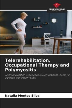 portada Telerehabilitation, Occupational Therapy and Polymyositis (en Inglés)