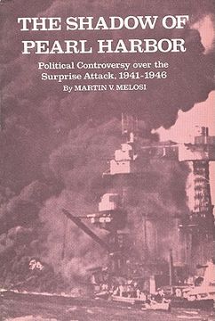 portada the shadow of pearl harbor: political controversy over the surprise attack, 1941-1946 (en Inglés)