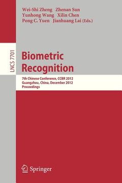 portada biometric recognition: 7th chinese conference, ccbr 2012, guangzhou, china, december 4-5, 2012, proceedings (in English)