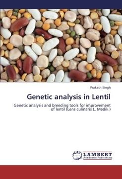 portada Genetic analysis in Lentil: Genetic analysis and breeding tools for improvement of lentil (Lens culinaris L. Medik.)