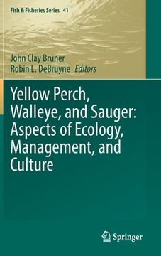 portada Yellow Perch, Walleye, and Sauger: Aspects of Ecology, Management, and Culture (en Inglés)