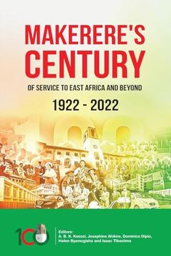 portada Makerere's Century of Service to East Africa and beyond 1922-2022 (en Inglés)