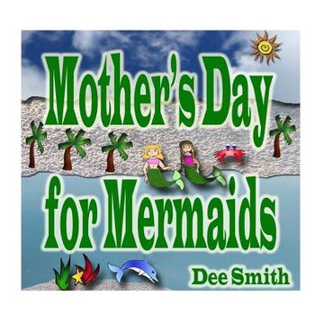 portada Mother's Day for Mermaids: A Picture Book for Children celebrating Mother's Day with a Mermaid Mother and Daughter (en Inglés)