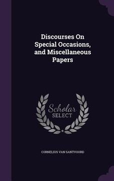portada Discourses On Special Occasions, and Miscellaneous Papers (en Inglés)