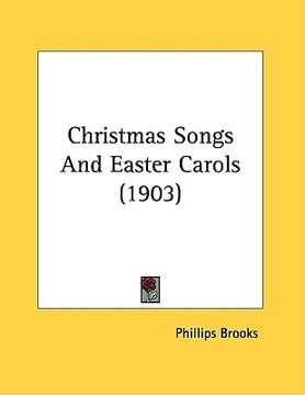 portada christmas songs and easter carols (1903) (en Inglés)