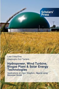 portada Hydropower, Wind Turbine, Biogas Plant & Solar Energy Technologies (in English)