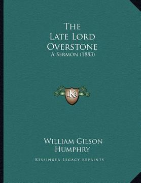 portada the late lord overstone: a sermon (1883) (en Inglés)