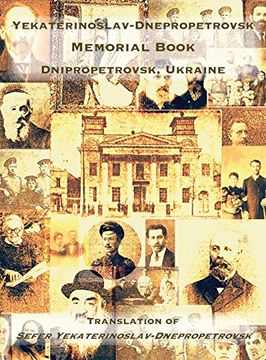 portada Yekaterinoslav-Dnepropetrovsk Memorial Book (Dnipropetrovsk, Ukraine): Translation of Sefer Yekaterinoslav-Dnepropetrovsk (in English)