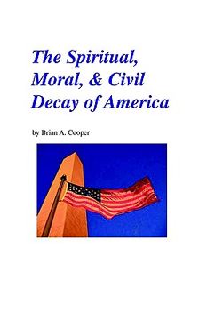 portada the spiritual, moral, & civil decay of america (in English)