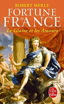 portada Le Glaive Et Les Amours (Fortune de France, Tome 13) (en Francés)