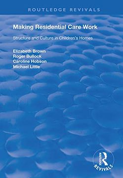 portada Making Residential Care Work: Structure and Culture in Children's Homes (Routledge Revivals) (in English)