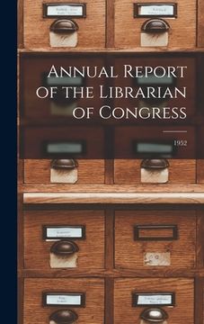 portada Annual Report of the Librarian of Congress; 1952 (en Inglés)