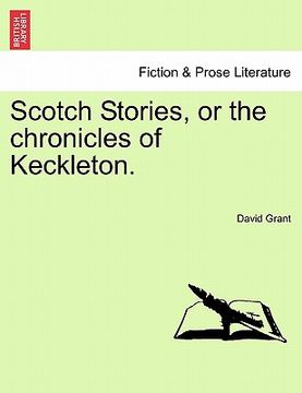 portada scotch stories, or the chronicles of keckleton. (in English)
