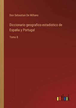 portada Diccionario geografico-estadistico de España y Portugal: Tomo 8