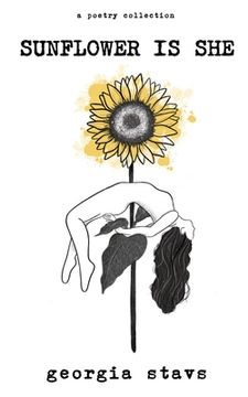 portada sunflower is she: a poetry collection on staying rooted, self love, and standing out