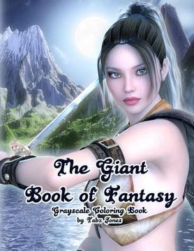 portada The Giant Book of Fantasy Grayscale Coloring Book (en Inglés)