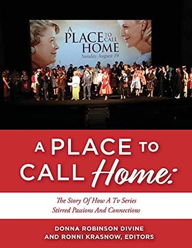 portada A Place to Call Home: The Story of how a tv Series Stirred Passions and Connections 