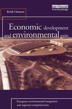 portada Economic Development and Environmental Gain: European Environmental Integration and Regional Competitiveness (in English)