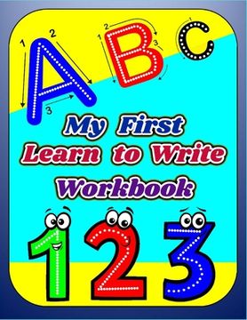 My First Learn to Write Workbook: Letters and Numbers Learning to Trace & Handwriting Practice Book For Kids, Workbook for preschool kindergarten, Pen (en Inglés)