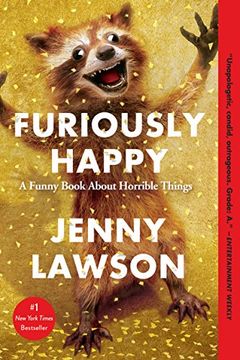 portada Furiously Happy: A Funny Book About Horrible Things (en Inglés)