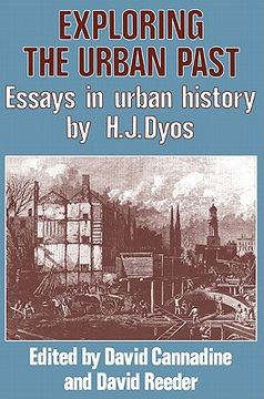 portada Exploring the Urban Past: Essays in Urban History by h. J. Dyos 